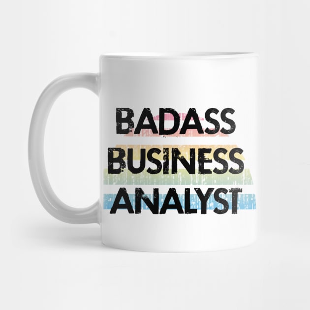 Best badass Business Analyst. Funny quote. Coolest awesome most amazing data scientist ever. Data analytics. Distressed retro grunge design. Data nerd. Data science. by IvyArtistic
